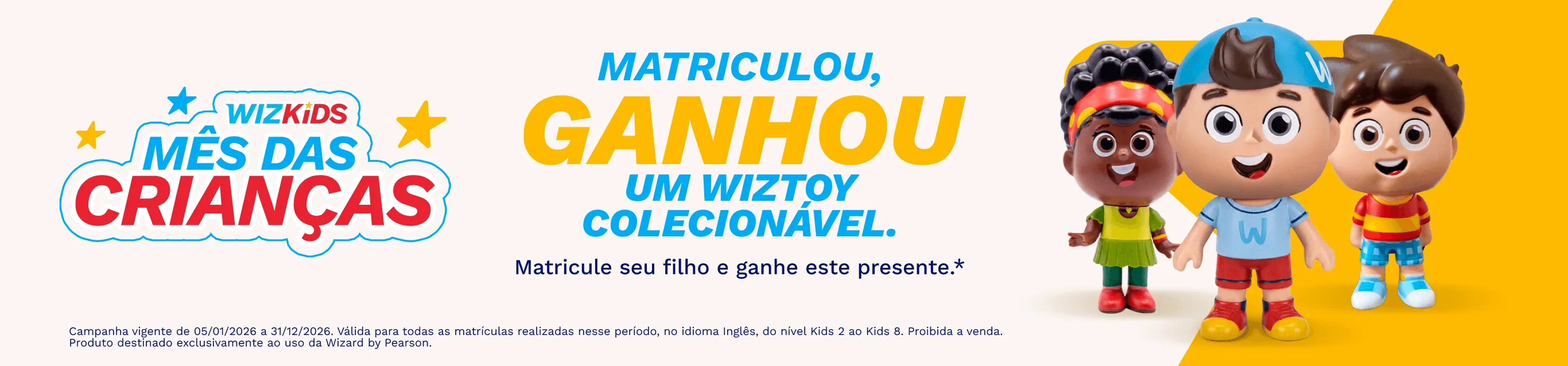 Mês das Crianças Wizard Kids: matricule seu filho e ganhe um WizToy colecionável